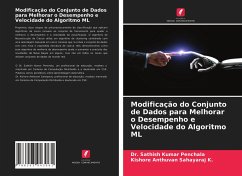 Modificação do Conjunto de Dados para Melhorar o Desempenho e Velocidade do Algoritmo ML - Penchala, Dr. Sathish Kumar;K., Kishore Anthuvan Sahayaraj