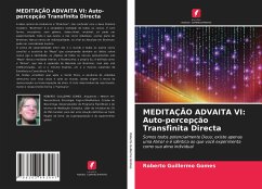 MEDITAÇÃO ADVAITA VI: Auto-percepção Transfinita Directa - Gomes, Roberto Guillermo