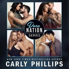 Dare Nation - The Entire Collection: Dare to Resist, Dare to Tempt, Dare to Play & Dare to Stay - Phillips, Carly