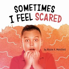 Sometimes I Feel Scared - Mansfield, Nicole A.
