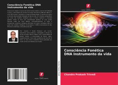 Consciência Fonética DNA Instrumento da vida - Trivedi, Chandra Prakash