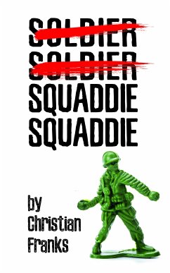 Soldier, Soldier, Squaddie, Squaddie (eBook, ePUB) - Franks, Christian