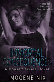 Immortal Consequences (House Secrets, #2) (eBook, ePUB)