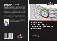 Il ruolo della Francofonia nella costruzione di un mondo multipolare - Dieng, Cheikh