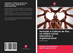 Inclusão e Cultura de Paz na esfera social, educativa e organizacional - Cruz Casanova, Isnarda;Fuertes García, Abril