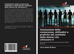 Valutazione delle conoscenze, attitudini e pratiche del comitato delle donne che utilizzano il - M'Baye, Cisse Rakki