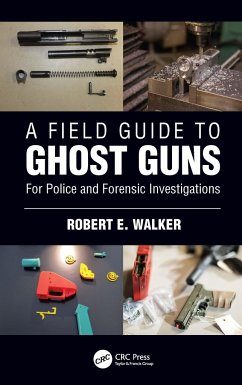 A Field Guide to Ghost Guns - Walker, Robert E