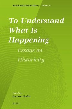 To Understand What Is Happening. Essays on Historicity