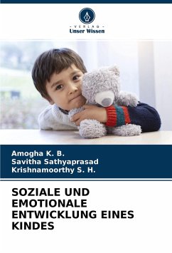 SOZIALE UND EMOTIONALE ENTWICKLUNG EINES KINDES - K. B., Amogha;Sathyaprasad, Savitha;S. H., Krishnamoorthy