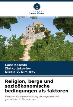 Religion, berge und sozioökonomische bedingungen als faktoren - Koteski, Cane;Jakovlev, Zlatko;Dimitrov, Nikola V.