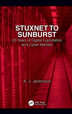 Stuxnet to Sunburst - Jenkinson, Andrew