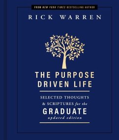 The Purpose Driven Life Selected Thoughts and Scriptures for the Graduate - Warren, Rick