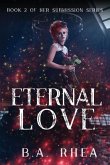 Eternal Love: Book 2 of Her Submission Series