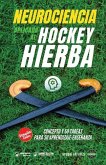Neurociencia aplicada al hockey hierba: Concepto y 50 tareas para su aprendizaje-enseñanza (Versión Edición Color)