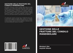 GESTIONE DELLE FRATTURE DEL CONDILO MANDIBOLARE - Uke, Manjeet;Ghosh, Sayanti