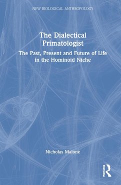 The Dialectical Primatologist - Malone, Nicholas