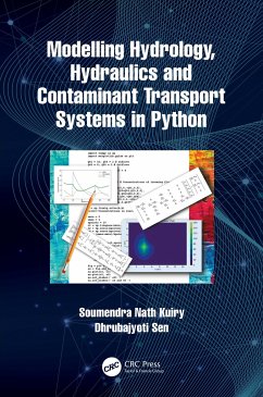 Modelling Hydrology, Hydraulics and Contaminant Transport Systems in Python - Kuiry, Soumendra Nath; Sen, Dhrubajyoti