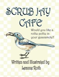 Scrub Jay Cafe - Roth, Leanne