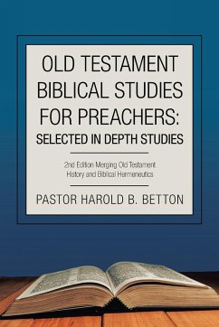 Old Testament Biblical Studies for Preachers - Betton, Pastor Harold B.