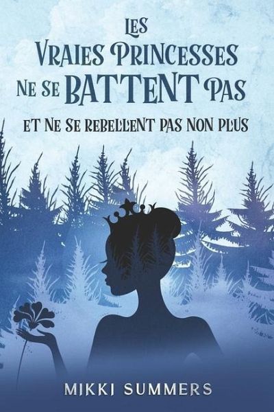 Les vraies princesses ne se battent pas et ne se rebellent pas non plus: Tome 2 Les vraies princesses ne se battent pas et ne se rebellent pas non plus: Tome 2