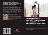 Développement de nouvelles stratégies pour la suppression des envahisseurs pathogènes Développement de nouvelles stratégies pour la suppression des envahisseurs pathogènes