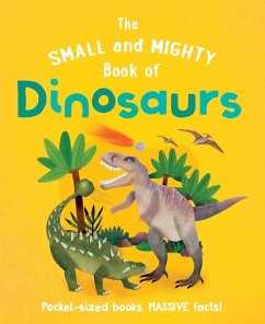 The Small and Mighty Book of Dinosaurs - Gifford, Clive