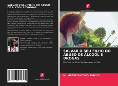 SALVAR O SEU FILHO DO ABUSO DE ÁLCOOL E DROGAS - Samuel, MUMBERE KAVONO