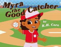 Myra the Good Catcher - Core, K. H.