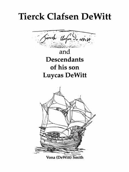 Tierck Clafsen Dewitt and Descendants of His Son Luycas Dewitt Tierck Clafsen Dewitt and Descendants of His Son Luycas Dewitt