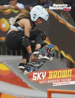 Sky Brown: Skateboarding Phenom - Kim, Cheryl