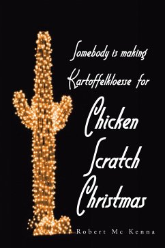 Somebody Is Making Kartoffelkloesse for Chicken Scratch Christmas - Mc Kenna, Robert