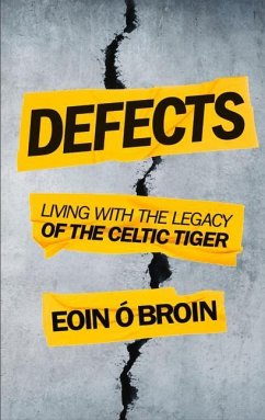 Defects: Living with the Legacy of the Celtic Tiger - Ó. Broin, Eoin