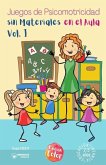 Juegos de psicomotricidad sin materiales en el aula. 2-3 años. Volumen I: (Versión Edición Color)