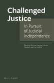 Challenged Justice: In Pursuit of Judicial Independence