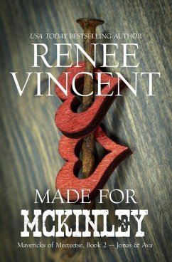 Made For McKinley (Mavericks of Meeteetse, Book 2: Jonas & Ava) - Vincent, Renee