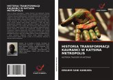 HISTORIA TRANSFORMACJI KAURANCI W KATSINA METROPOLIS