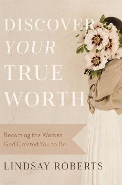 Discover Your True Worth - Roberts, Lindsay