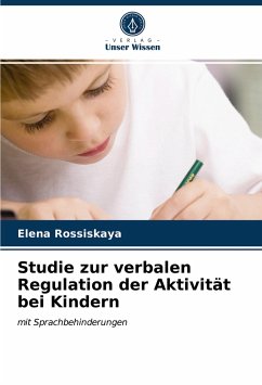 Studie zur verbalen Regulation der Aktivität bei Kindern - Rossiskaya, Elena