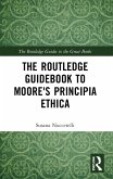 The Routledge Guidebook to Moore's Principia Ethica