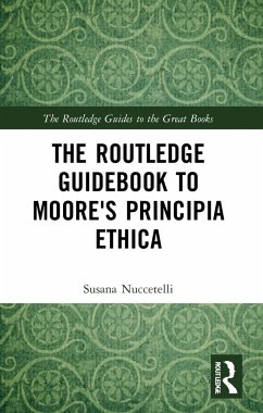 The Routledge Guidebook to Moore's Principia Ethica - Nuccetelli, Susana (St. Cloud State University, USA)