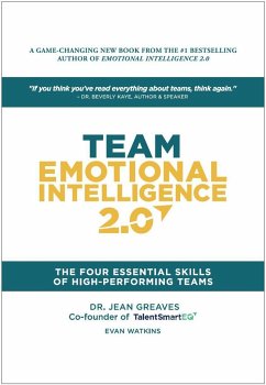 Team Emotional Intelligence 2.0: The Four Essential Skills of High Performing Teams - Greaves, Dr. Jean; Watkins, Evan; Watkins Evan