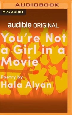 You're Not a Girl in a Movie - Alyan, Hala