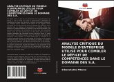 ANALYSE CRITIQUE DU MODÈLE D'ENTREPRISE UTILISÉ POUR COMBLER LE DÉFICIT DE COMPÉTENCES DANS LE DOMAINE DES S.A.