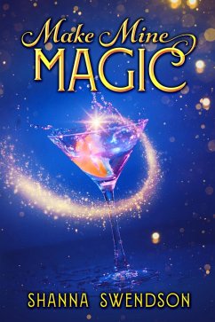 Make Mine Magic (eBook, ePUB) - Swendson, Shanna