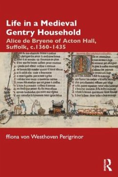 Life in a Medieval Gentry Household - von Westhoven Perigrinor, ffiona