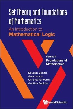 Set Theory and Foundations of Mathematics: An Introduction to Mathematical Logic - Volume II: Foundations of Mathematics - Cenzer, Douglas; Larson, Jean; Porter, Christopher; Zapletal, Jindrich