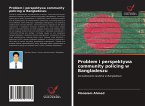 Problem i perspektywa community policing w Bangladeszu