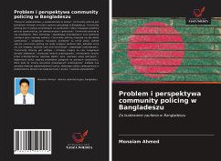 Problem i perspektywa community policing w Bangladeszu - Ahmed, Monaiam