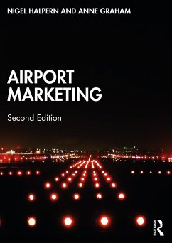Airport Marketing - Halpern, Nigel (Molde University College, Norway); Graham, Anne (University of Westminster, UK)