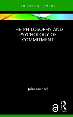 The Philosophy and Psychology of Commitment - Michael, John